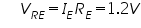 «math xmlns=¨http://www.w3.org/1998/Math/MathML¨»«mo»§nbsp;«/mo»«mo»§nbsp;«/mo»«mo»§nbsp;«/mo»«msub»«mi»V«/mi»«mrow»«mi»R«/mi»«mi»E«/mi»«/mrow»«/msub»«mo»=«/mo»«msub»«mi»I«/mi»«mi»E«/mi»«/msub»«msub»«mi»R«/mi»«mi»E«/mi»«/msub»«mo»=«/mo»«mn»1«/mn»«mo».«/mo»«mn»2«/mn»«mi»V«/mi»«/math»