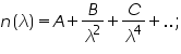 «math xmlns=¨http://www.w3.org/1998/Math/MathML¨»«mi»n«/mi»«mfenced»«mi»§#955;«/mi»«/mfenced»«mo»=«/mo»«mi»A«/mi»«mo»+«/mo»«mfrac»«mi»B«/mi»«msup»«mi»§#955;«/mi»«mn»2«/mn»«/msup»«/mfrac»«mo»+«/mo»«mfrac»«mi»C«/mi»«msup»«mi»§#955;«/mi»«mn»4«/mn»«/msup»«/mfrac»«mo»+«/mo»«mo».«/mo»«mo».«/mo»«mo»;«/mo»«/math»