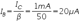 «math xmlns=¨http://www.w3.org/1998/Math/MathML¨»«msub»«mi»I«/mi»«mi»B«/mi»«/msub»«mo»=«/mo»«mfrac»«msub»«mi»I«/mi»«mi»C«/mi»«/msub»«mi»§#946;«/mi»«/mfrac»«mo»=«/mo»«mfrac»«mrow»«mn»1«/mn»«mi»m«/mi»«mi»A«/mi»«/mrow»«mn»50«/mn»«/mfrac»«mo»=«/mo»«mn»20«/mn»«mi»§#956;«/mi»«mi»A«/mi»«/math»