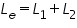 «math xmlns=¨http://www.w3.org/1998/Math/MathML¨»«msub»«mi»L«/mi»«mi»e«/mi»«/msub»«mo»=«/mo»«msub»«mi»L«/mi»«mn»1«/mn»«/msub»«mo»+«/mo»«msub»«mi»L«/mi»«mn»2«/mn»«/msub»«/math»