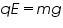 Double click to edit «math xmlns=¨http://www.w3.org/1998/Math/MathML¨»«mi»q«/mi»«mi»E«/mi»«mo»=«/mo»«mi»m«/mi»«mi»g«/mi»«/math»