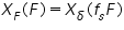 Ãƒâ€šÃ‚Â«math xmlns=Ãƒâ€šÃ‚Â¨http://www.w3.org/1998/Math/MathMLÃƒâ€šÃ‚Â¨Ãƒâ€šÃ‚Â»Ãƒâ€šÃ‚Â«msubÃƒâ€šÃ‚Â»Ãƒâ€šÃ‚Â«miÃƒâ€šÃ‚Â»XÃƒâ€šÃ‚Â«/miÃƒâ€šÃ‚Â»Ãƒâ€šÃ‚Â«miÃƒâ€šÃ‚Â»FÃƒâ€šÃ‚Â«/miÃƒâ€šÃ‚Â»Ãƒâ€šÃ‚Â«/msubÃƒâ€šÃ‚Â»Ãƒâ€šÃ‚Â«moÃƒâ€šÃ‚Â»(Ãƒâ€šÃ‚Â«/moÃƒâ€šÃ‚Â»Ãƒâ€šÃ‚Â«miÃƒâ€šÃ‚Â»FÃƒâ€šÃ‚Â«/miÃƒâ€šÃ‚Â»Ãƒâ€šÃ‚Â«moÃƒâ€šÃ‚Â»)Ãƒâ€šÃ‚Â«/moÃƒâ€šÃ‚Â»Ãƒâ€šÃ‚Â«moÃƒâ€šÃ‚Â»=Ãƒâ€šÃ‚Â«/moÃƒâ€šÃ‚Â»Ãƒâ€šÃ‚Â«msubÃƒâ€šÃ‚Â»Ãƒâ€šÃ‚Â«miÃƒâ€šÃ‚Â»XÃƒâ€šÃ‚Â«/miÃƒâ€šÃ‚Â»Ãƒâ€šÃ‚Â«miÃƒâ€šÃ‚Â»Ãƒâ€šÃ‚Â§#948;Ãƒâ€šÃ‚Â«/miÃƒâ€šÃ‚Â»Ãƒâ€šÃ‚Â«/msubÃƒâ€šÃ‚Â»Ãƒâ€šÃ‚Â«moÃƒâ€šÃ‚Â»(Ãƒâ€šÃ‚Â«/moÃƒâ€šÃ‚Â»Ãƒâ€šÃ‚Â«msubÃƒâ€šÃ‚Â»Ãƒâ€šÃ‚Â«miÃƒâ€šÃ‚Â»fÃƒâ€šÃ‚Â«/miÃƒâ€šÃ‚Â»Ãƒâ€šÃ‚Â«miÃƒâ€šÃ‚Â»sÃƒâ€šÃ‚Â«/miÃƒâ€šÃ‚Â»Ãƒâ€šÃ‚Â«/msubÃƒâ€šÃ‚Â»Ãƒâ€šÃ‚Â«miÃƒâ€šÃ‚Â»FÃƒâ€šÃ‚Â«/miÃƒâ€šÃ‚Â»Ãƒâ€šÃ‚Â«moÃƒâ€šÃ‚Â»)Ãƒâ€šÃ‚Â«/moÃƒâ€šÃ‚Â»Ãƒâ€šÃ‚Â«/mathÃƒâ€šÃ‚Â»